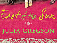 <i>East of the Sun</i> by Julia Gregson