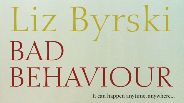 <i>Bad Behaviour</i> by Liz Byrski