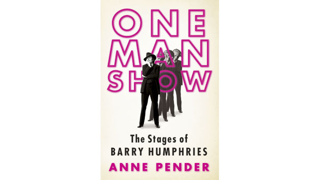 One Man Show: The Stages of Barry Humphries