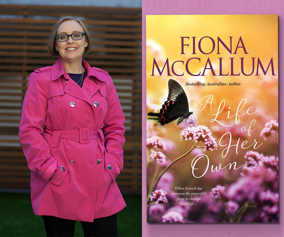 Why Fiona McCallum’s new uplifting novel, A Life Of Her Own, should be on your reading list